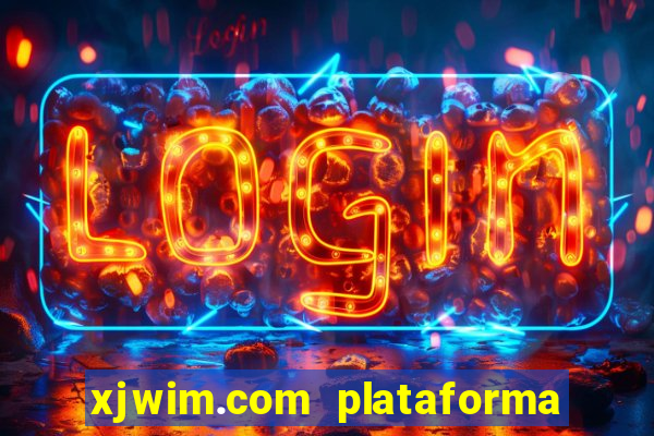 xjwim.com plataforma de jogos